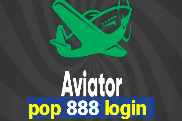 pop 888 login